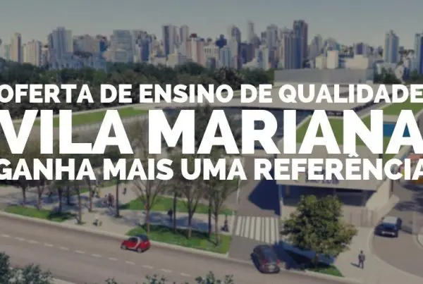 Oferta de ensino de qualidade Vila Mariana ganha mais uma referência